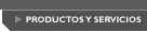 Productos y Servicios